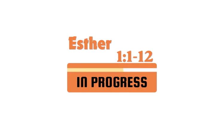 Esther 1:1-12